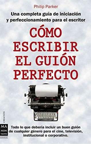 Como Escribir El Guion Perfecto - Philip Parker Libro Nuevo