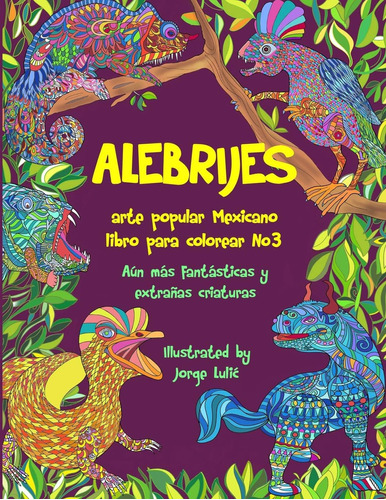 Libro: Alebrijes Libro Para Colorear No3 - Arte Popular Mexi