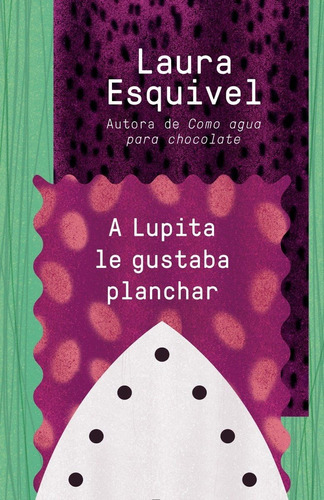 Libro: A Lupita La Gustaba Planchar A Lupita Siempre Le Gust