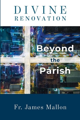 Libro Divine Renovation Beyond The Parish - Mallon, James