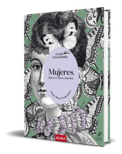 Libro Mujeres, Flores Y Otros Sueños [ Original ] 