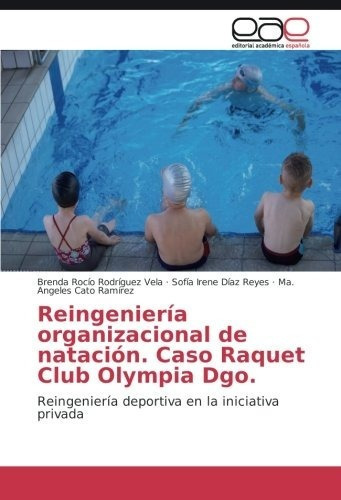 Reingenieria Organizacional De Natacion Caso Raquet Club Oli