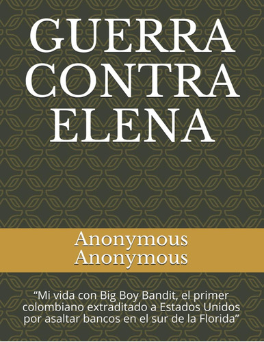 Libro: Guerra Contra Elena: Mi Vida Con Big Boy Bandit, P
