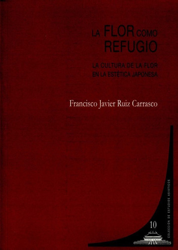 Libro La Flor Como Refugio - Ruiz Carrasco, Francisco Jav...