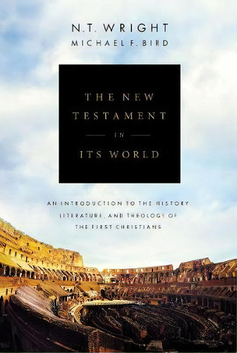 The New Testament In Its World : An Introduction To The History, Literature, And Theology Of The ..., De N.t. Wright. Editorial Zondervan Academic, Tapa Dura En Inglés