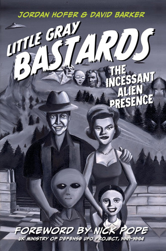 Libro: Little Grey Bastards: La Presencia Alienígena Incesan
