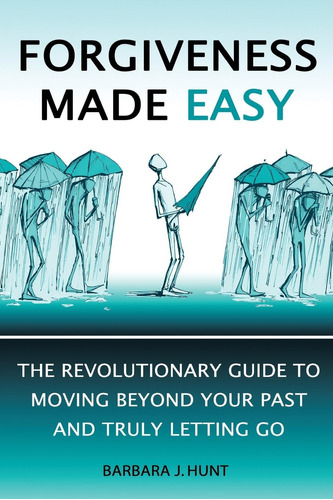Libro: Forgiveness Made Easy: The Revolutionary Guide To And