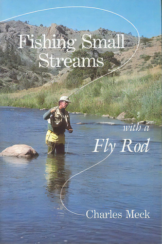 Fishing Small Streams With A Fly-rod, De Charles R. Meck. Editorial Ww Norton Co, Tapa Blanda En Inglés