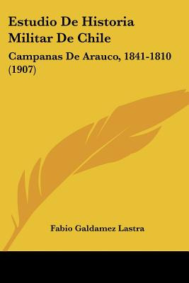 Libro Estudio De Historia Militar De Chile: Campanas De A...