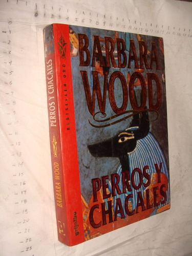 Libro  Perros Y Chacales , Barbara Wood , Año 1994 , 285 Pag