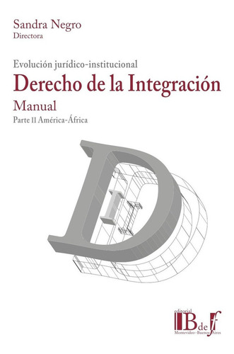 Derecho De La Integracion. Manual. Parte Ii. America - Afric