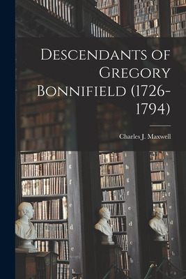 Libro Descendants Of Gregory Bonnifield (1726-1794) - Max...