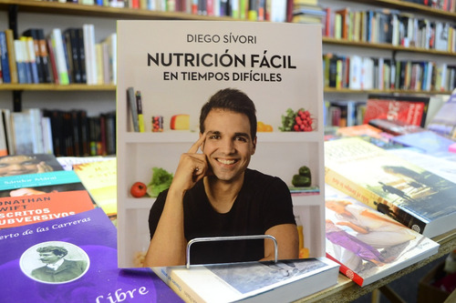 Nutrición Fácil En Tiempos Difíciles. Diego Sívori. 