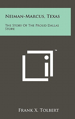 Libro Neiman-marcus, Texas: The Story Of The Proud Dallas...