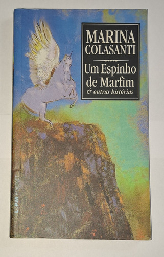 Um Espinho De Marfim & Outras Histórias - Marina Colasanti