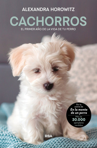 Libro Cachorros. El Primer Aã¿o De La Vida De Tu Perro - ...