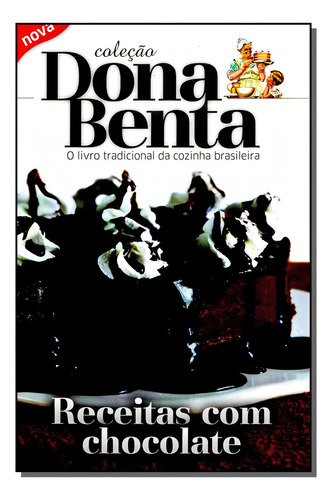 Dona Benta - Receitas Com Chocolate, De Dona Benta. Culinária E Gastronomia Editorial Pae Editora E Distribuidora, Capa Mole Em Português, 20