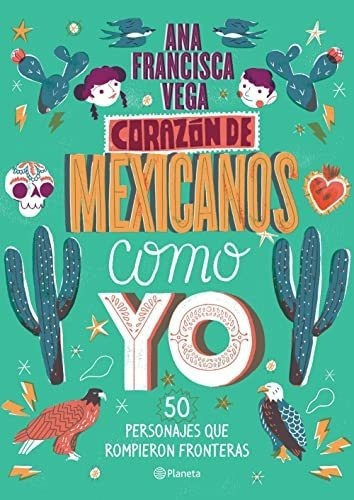 Corazon De Mexicanoso Yo 50 Historias De..., De Vega, Ana Francisca. Editorial Pla Publishing En Español