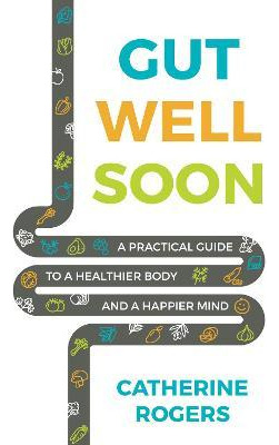 Libro Gut Well Soon : A Practical Guide To A Healthier Bo...