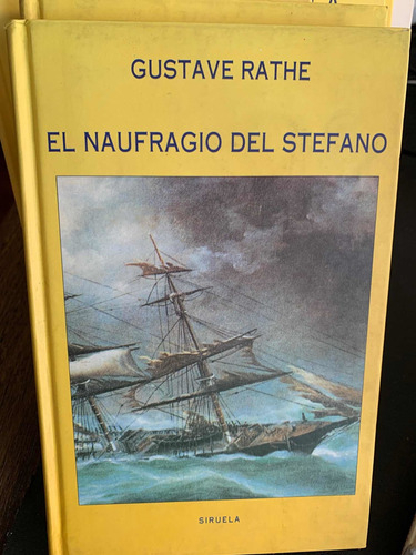 El Naufragio Del Stefano. Gustave Rathe · Siruela