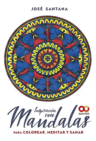 Inspiracion Con Mandalas Para Colorear Meditar Y Sanar - San