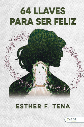 Libro 64 Llaves Para Ser Feliz - F. Tena, Esther