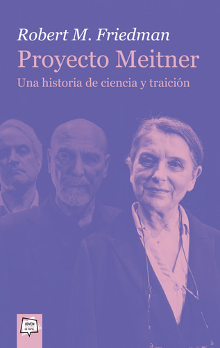 Proyecto Meitner. Una Historia De Ciencia Y Traicion Friedm