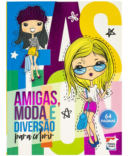 Viva As Cores! Livro De Colorir: Amigas, Moda E Diversão, De S.a. Dreams Art., Vol. 1. Editorial Happy Books, Capa Mole, Edição 1 Em Português, 2024