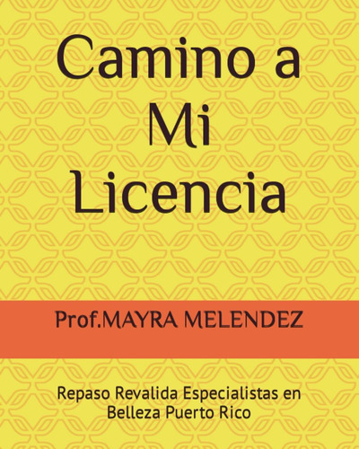 Libro: Camino A Mi Licencia: Repaso Revalida Especialistas E