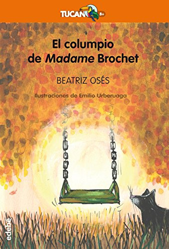 El Columpio De Madame Brochet: 30 -tucan Naranja-