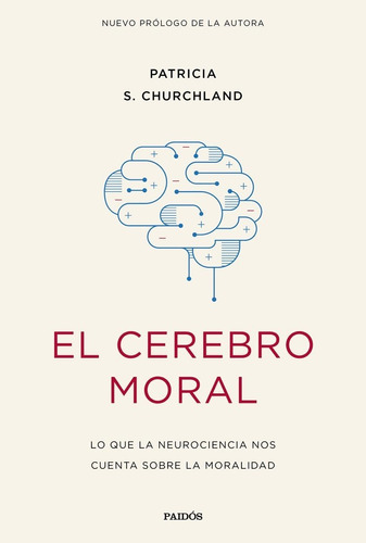 El Cerebro Moral - Patricia S. Churchland