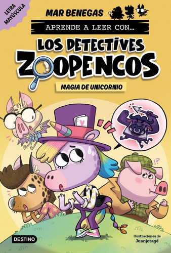Aprende A Leer Con... Los Detectives Zoopencos 4. Magia De Unicornio, De Benegas Mar., Vol. 1. Editorial Destino Infantil & Juvenil, Tapa Blanda En Español, 2024