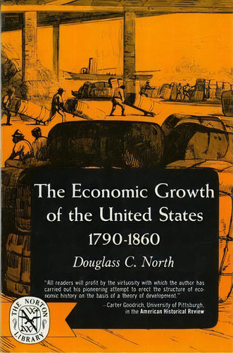 The Economic Growth Of The United States, De Douglass C. North. Editorial Ww Norton Co, Tapa Blanda En Inglés