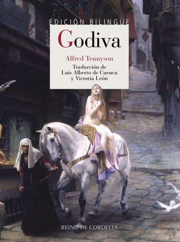 Godiva, De Alfred Tennyson. Editorial Reino De Cordelia, Tapa Dura En Español, 2019