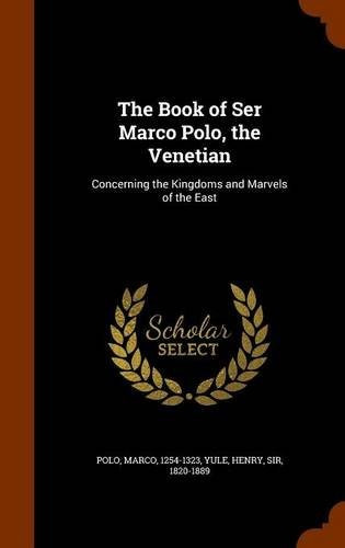 The Book Of Ser Marco Polo, The Venetian Concerning The King