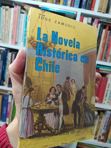 La Novela Histórica En Chile José Zamudio Ed. Francisco De A