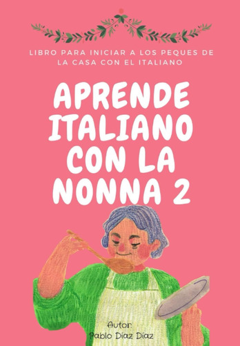 Libro: Aprende Italiano Con La Nonna 2: Libro Para Iniciar A