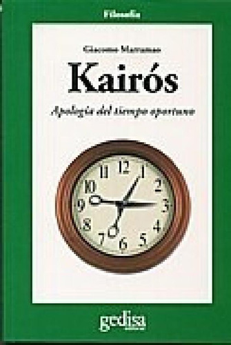 Libro - Kairos Apologia Del Tiempo Oportuno (coleccion Filo