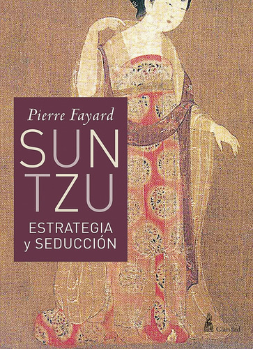 Sun Tzu - Estrategia Y Seduccion - Fayard, Pierre