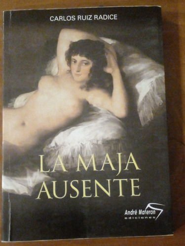 Libro La Maja Ausente Carlos Ruiz Radice