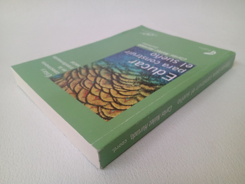 Libro Educar Para Construir El Sueño - Carlos Nuñuz Hurtado (Usado)