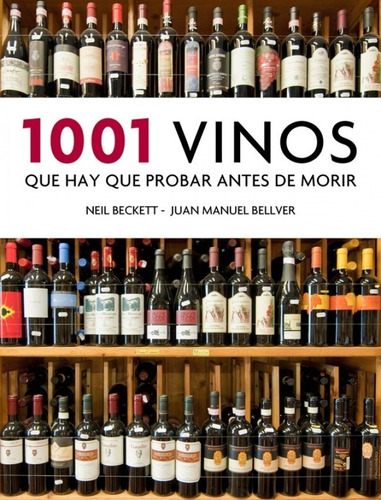 1001 Vinos Que Hay Que Probar Antes De Morir