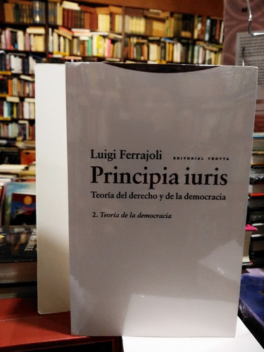 Principia Iuris. 2-teoría De La Democracia - Luigi Ferrajoli