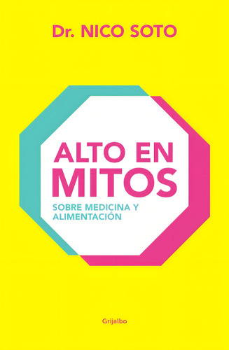 Libro Alto En Mitos - Dr. Nico Soto Original
