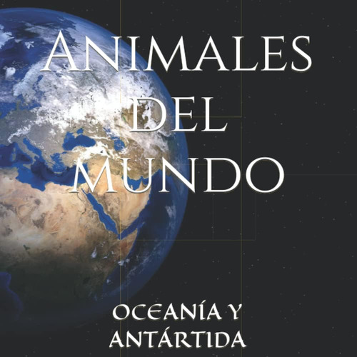 Libro: Animales Del Mundo: Oceanía Y Antártida (spanish Edit