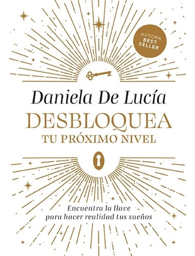 Desbloquea Tu Proximo Nivel - Daniela De Lucia