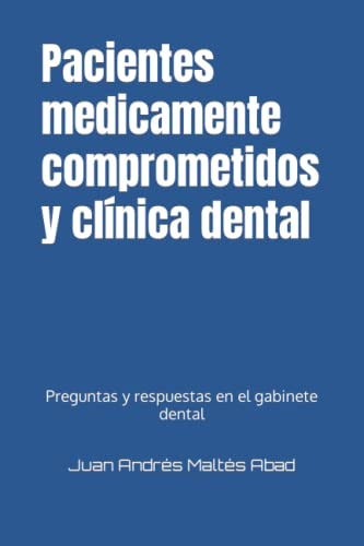 Pacientes Medicamente Comprometidos Y Clinica Dental: Pregun