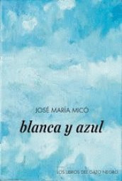 Libro Blanca Y Azul - Micã¿ Juan, Josã¿ Marãa