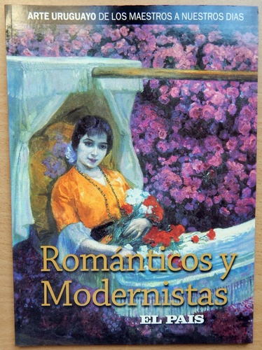 Románticos Y Modernistas Arte Uruguayo El País