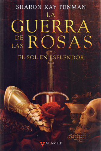 La Guerra De Las Rosas, Vol.1 El Sol En Esplendor , De Sharon Kay Penman. Editorial Alamut En Español